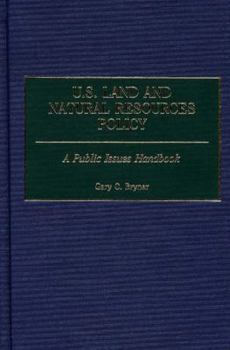 Hardcover U.S. Land and Natural Resources Policy: A Public Issues Handbook Book