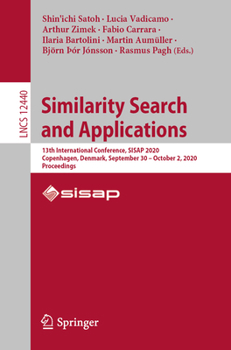 Similarity Search and Applications : 13th International Conference, SISAP 2020, Copenhagen, Denmark, September 30-October 2, 2020, Proceedings