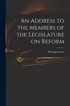 Paperback An Address to the Members of the Legislature on Reform Book