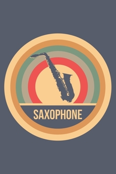 Saxophone: Retro Vintage Saxophon Terminplaner A5 mit Wochenkalender & Monatsplaner 2020 - Geschenk für Saxophonisten (German Edition)