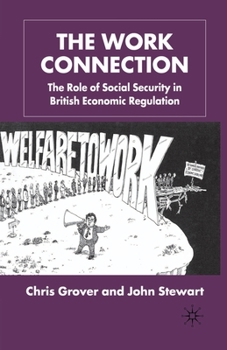 Paperback The Work Connection: The Role of Social Security in British Economic Regulation Book