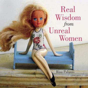 Hardcover Real Wisdom from Unreal Women Book