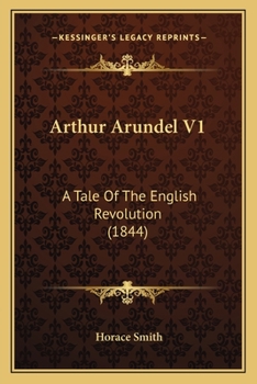 Arthur Arundel V1: A Tale Of The English Revolution
