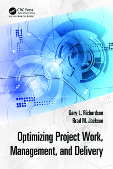 Paperback Optimizing Project Work, Management, and Delivery Book