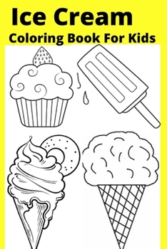 Paperback Ice Cream Coloring Book For Kids: Ages 4-8 [Large Print] Book