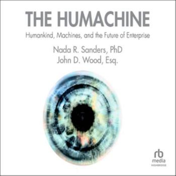 The Humachine: Humankind, Machines, and the Future of Enterprise