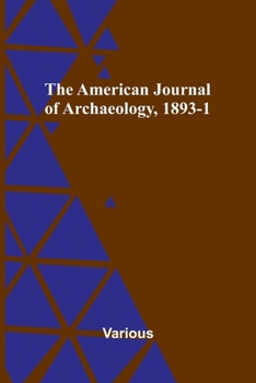 The American Journal of Archaeology, 1893-1