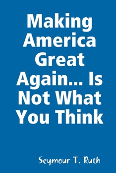 Paperback Making America Great Again... Is Not What You Think Book
