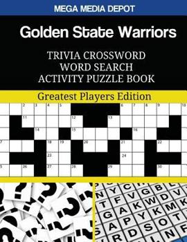 Paperback Golden State Warriors Trivia Crossword Word Search Activity Puzzle Book: Greatest Players Edition Book