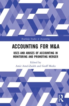 Hardcover Accounting for M&A: Uses and Abuses of Accounting in Monitoring and Promoting Merger Book