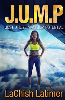 Paperback J.U.M.P: Just Utilize Maximum Potential Book