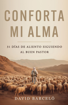 Paperback Conforta Mi Alma: 31 Días de Aliento Siguiendo Al Buen Pastor [Spanish] Book