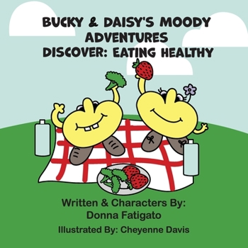 Paperback Bucky & Daisy's Moody Adventures - Discover: Eating Healthy Book