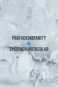 Paperback Profuckingfanity Is Specfuckingtacular: Notebook Journal Composition Blank Lined Diary Notepad 120 Pages Paperback Grey Marble Cuss Book