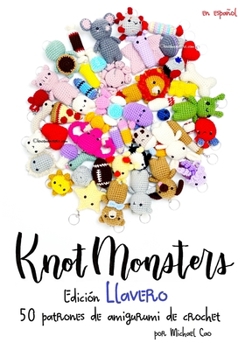 Paperback Knotmonsters: Edición Llavero: 50 patrones de amigurumi de crochet [Spanish] Book