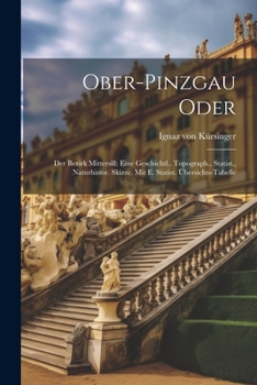 Paperback Ober-pinzgau Oder: Der Bezirk Mittersill: Eine Geschichtl., Topograph., Statist., Naturhistor. Skizze. Mit E. Statist. Übersichts-tabelle Book