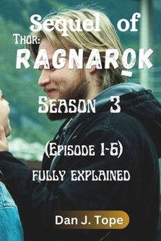 Sequel of Ragnarok (Season 3): (Episode 1-6) fully explained