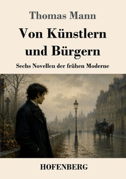 Paperback Von Künstlern und Bürgern: Sechs Novellen der frühen Moderne [German] Book