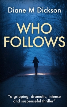 Paperback Who Follows: a gripping, dramatic, intense and suspenseful thriller Book