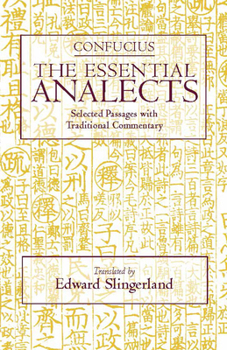 Paperback The Essential Analects: Selected Passages with Traditional Commentary (Hackett Classics) Book