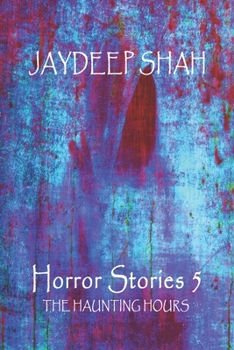 Horror Stories 5: The Haunting Hours - Book #5 of the Horror Stories