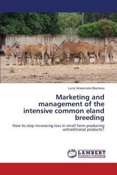 Paperback Marketing and management of the intensive common eland breeding Book