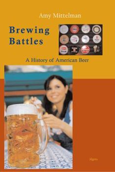 Hardcover Brewing Battles: A History of American Beer Book