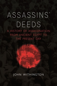Hardcover Assassins' Deeds: A History of Assassination from Ancient Egypt to the Present Day Book