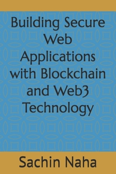 Paperback Building Secure Web Applications with Blockchain and Web3 Technology Book