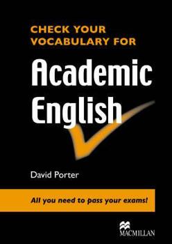 Paperback Check Your Vocabulary for Academic English: All You Need to Pass Your Exams! Book