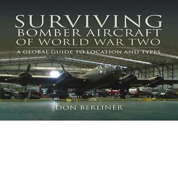 Hardcover Surviving Bomber Aircraft of World War Two: A Global Guide to Location and Types Book