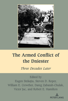 Hardcover The Armed Conflict of the Dniester: Three Decades Later Book