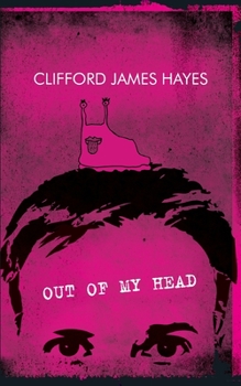 Paperback Out Of My Head: Fuzzy memoirs and confused ramblings on stuff I know nothing about Book
