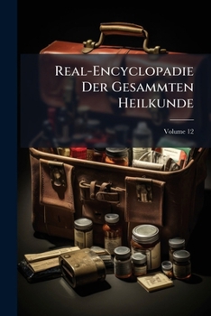Paperback Real-Encyclopadie Der Gesammten Heilkunde; Volume 12 [German] Book