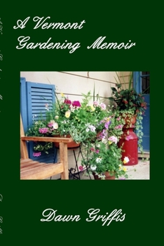 Paperback A Vermont Gardening Memoir Book