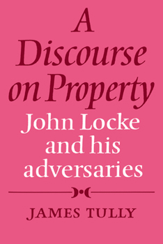 Paperback A Discourse on Property: John Locke and His Adversaries Book