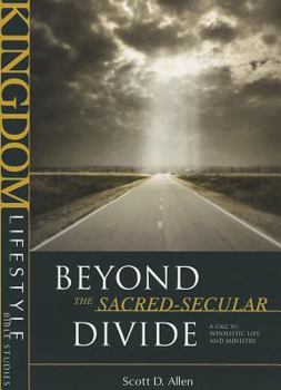 Paperback Beyond the Sacred-Secular Divide: A Call to Wholistic Life and Ministry Book