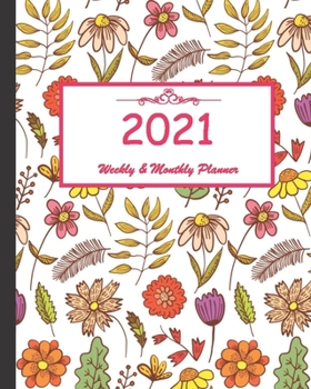 2021 Weekly & Monthly Planner: Calendar 2021 with relaxing designs and amazing quotes : 01 Jan 2021 to 31 Dec 2021, 141 ligned pages with flolar cover printed on high quality.