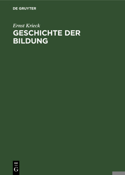 Hardcover Geschichte Der Bildung: Sonderausgabe Aus Dem Handbuch Der Deutschen Lehrerbildung [German] Book