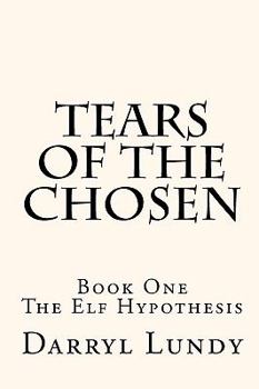 Paperback Tears of the Chosen: The Elf Hypothesis Book
