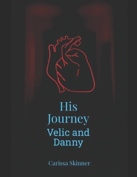 His Journey: Velic and Danny