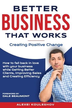 Paperback Better Business That Works: Creating Positive Change Book