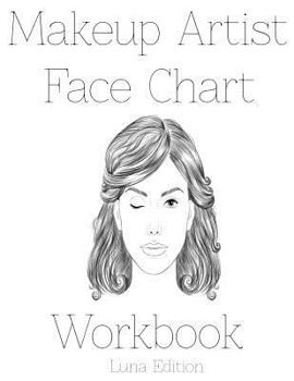 Paperback Makeup Artist Face Chart Workbook: Luna Edition Book