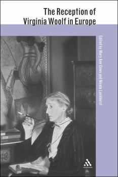 The Reception of Virginia Woolf in Europe (Reception of British Authors in Europe)