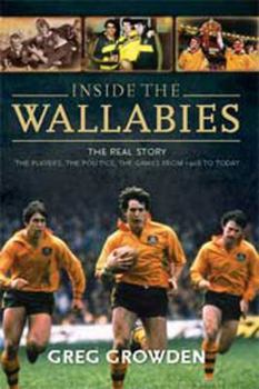 Paperback Inside the Wallabies: The Real Story, the Players, the Politics and the Games from 198 to Today: The Real Story, the Players, the Politics a [Large Print] Book