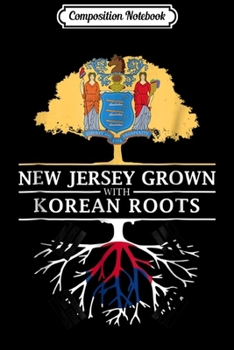 Composition Notebook: New Jersey Grown with Korean Roots - Korea  Journal/Notebook Blank Lined Ruled 6x9 100 Pages