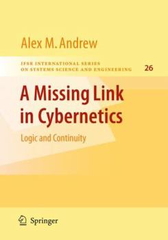 Paperback A Missing Link in Cybernetics: Logic and Continuity Book