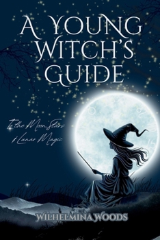 Paperback A Young Witch's Guide: To the Moon Stars & Lunar Magic Book