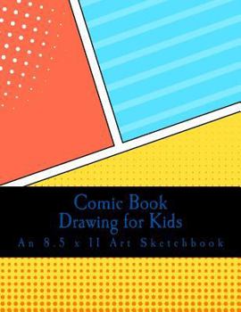 Paperback Comic Book Drawing for Kids: An 8.5 x 11 Art Sketchbook Book