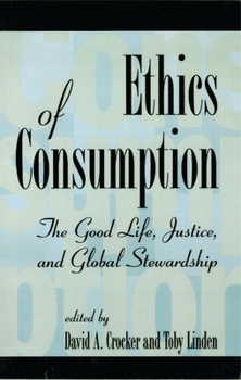 Paperback Ethics of Consumption: The Good Life, Justice, and Global Stewardship Book